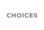 CHOICES