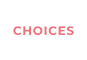 CHOICES
